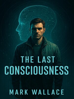 cover image of The Last Consciousness